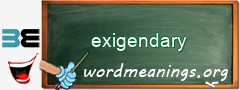 WordMeaning blackboard for exigendary